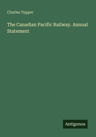 The Canadian Pacific Railway. Annual Statement