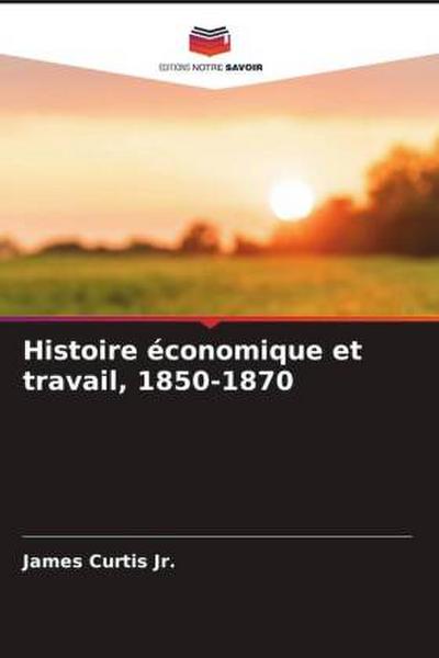 Histoire économique et travail, 1850-1870