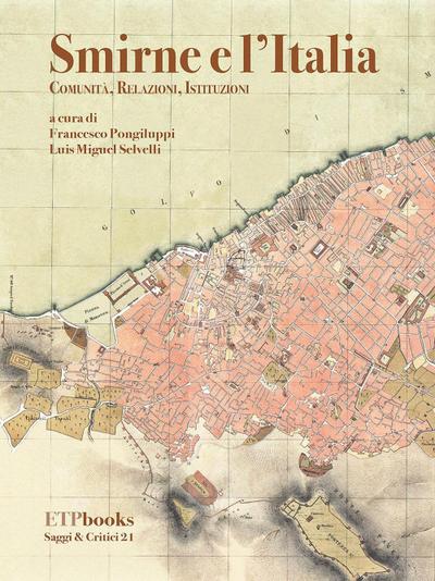 Smirne e l’Italia. Comunità, relazioni, istituzioni