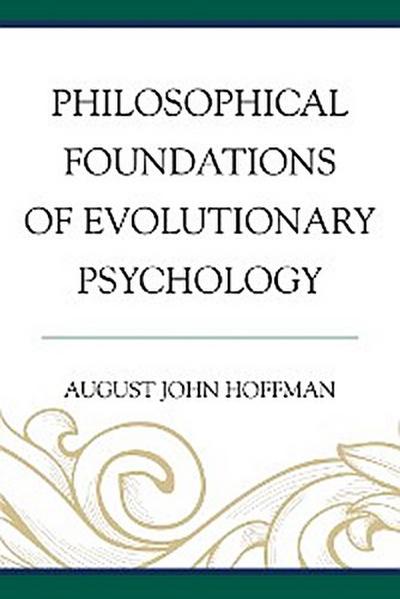 Philosophical Foundations of Evolutionary Psychology