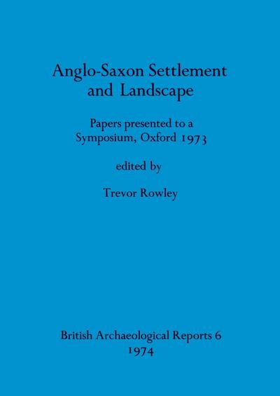 Anglo-Saxon Settlement and Landscape
