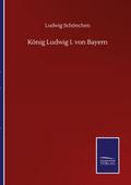 König Ludwig I. von Bayern