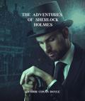 The Adventures of Sherlock Holmes (Annotated)