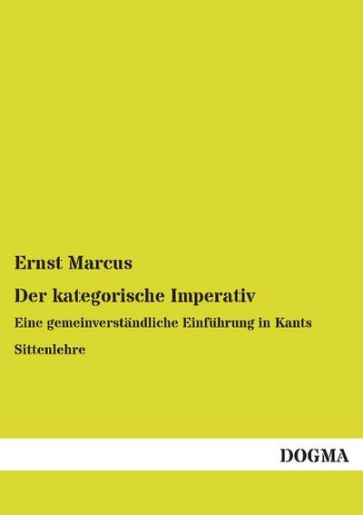 Der kategorische Imperativ - Ernst Marcus