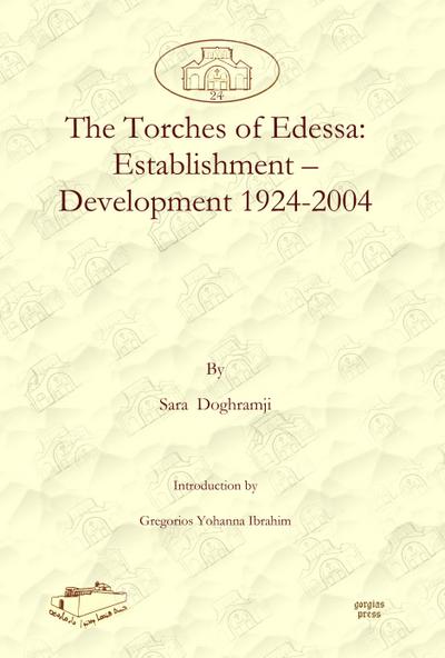 The Torches of Edessa: Establishment - Development 1924-2004