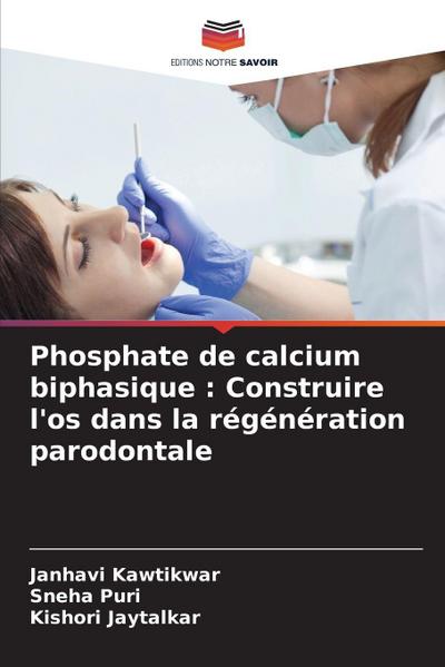 Phosphate de calcium biphasique : Construire l’os dans la régénération parodontale