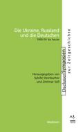 Die Ukraine, Russland und die Deutschen