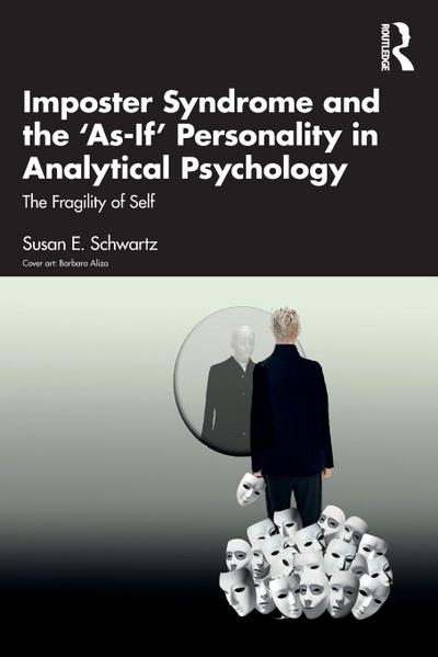 Imposter Syndrome and The ’As-If’ Personality in Analytical Psychology