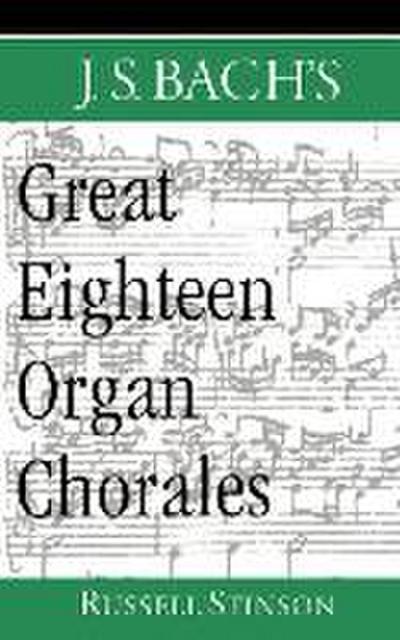 J.S. Bach’s Great Eighteen Organ Chorales