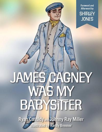 James Cagney Was My Babysitter