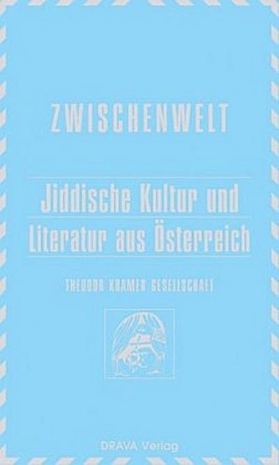 Zwischenwelt Jiddische Kultur und Literatur aus Österreich