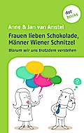 Frauen lieben Schokolade, Männer Wiener Schnitzel