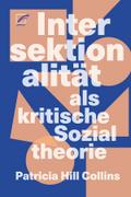 Intersektionalität als kritische Sozialtheorie