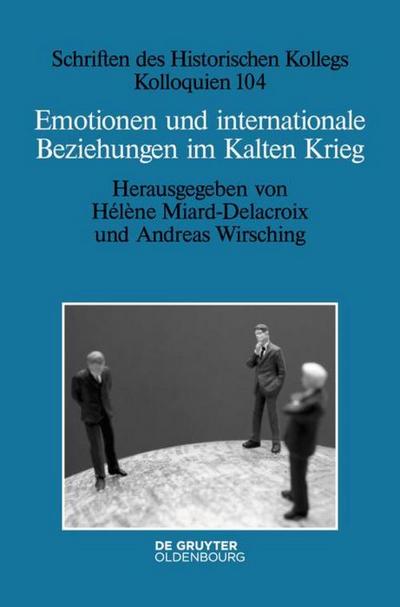 Emotionen und internationale Beziehungen im Kalten Krieg