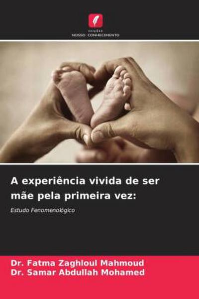 A experiência vivida de ser mãe pela primeira vez: