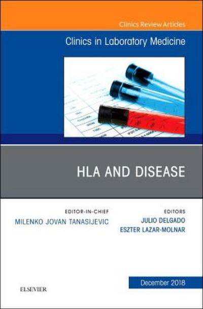 HLA and Disease, an Issue of the Clinics in Laboratory Medicine