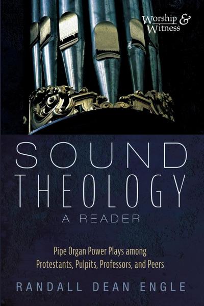 Sound Theology, a Reader