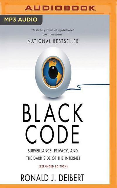 Black Code: Surveillance, Privacy, and the Dark Side of the Internet (Expanded Edition)