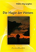 Die Magie der Weisen - Walter-Jörg Langbein