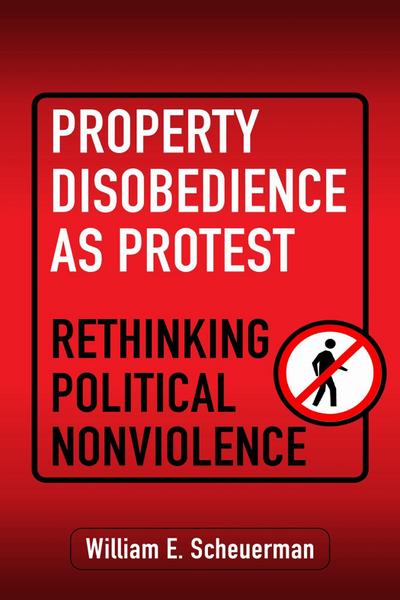 Property Disobedience As Protest