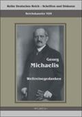 Reichskanzler Georg Michaelis - Weltreisegedanken: Reihe Deutsches Reich - Reichskanzler, Bd. VI/II. Aus Fraktur übertragen Georg Michaelis Author