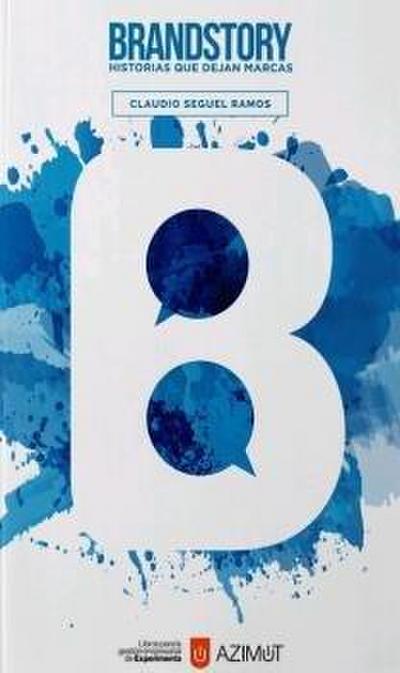 Brandstory : historias que dejan marca
