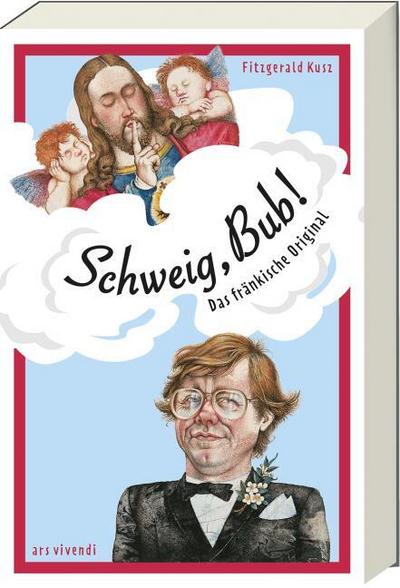 Schweig Bub!