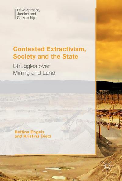 Contested Extractivism, Society and the State