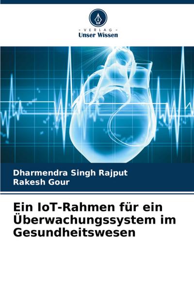 Ein IoT-Rahmen für ein Überwachungssystem im Gesundheitswesen