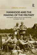 Manhood and the Making of the Military