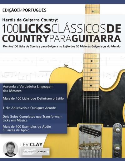 Hero¿is da Guitarra Country - 100 Licks Cla¿ssicos de Country Para Guitarra