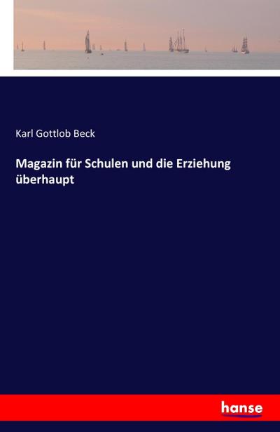 Magazin für Schulen und die Erziehung überhaupt