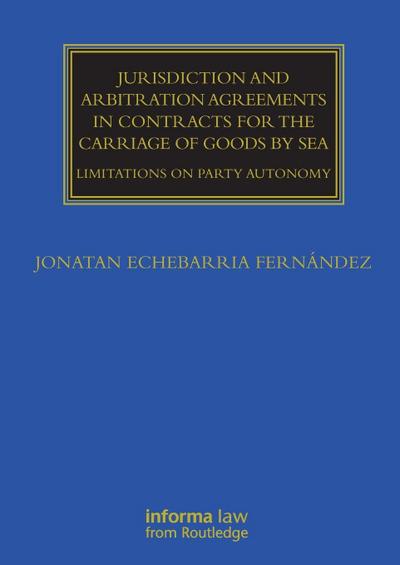 Jurisdiction and Arbitration Agreements in Contracts for the Carriage of Goods by Sea