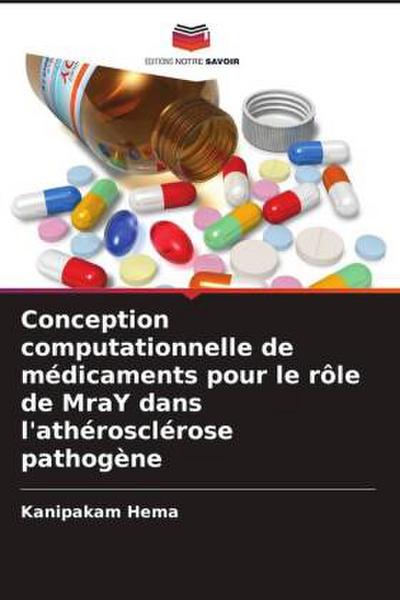 Conception computationnelle de médicaments pour le rôle de MraY dans l’athérosclérose pathogène