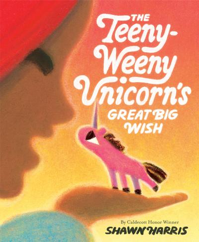 The Teeny-Weeny Unicorn’s Great Big Wish