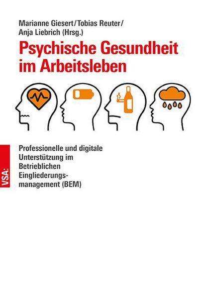 Psychische Gesundheit im Arbeitsleben Professionelle und digitale: Professionelle und digitale Unterstützung im Betrieblichen Eingliederungsmanagement (BEM)