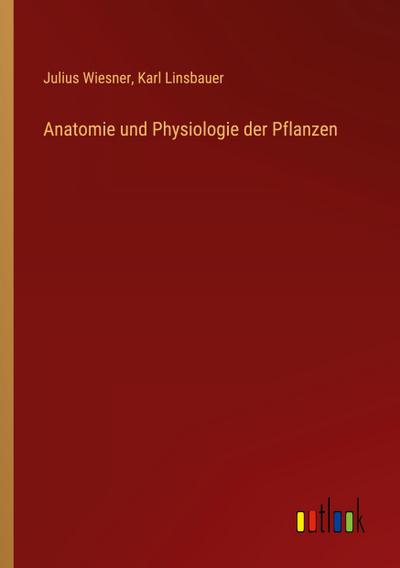 Anatomie und Physiologie der Pflanzen