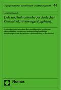 Ziele und Instrumente der deutschen Klimaschutzrahmengesetzgebung: Eine Analyse unter besonderer Berücksichtigung der spezifischen völkerrechtlichen, ... Schriften zum Umwelt- und Planungsrecht)