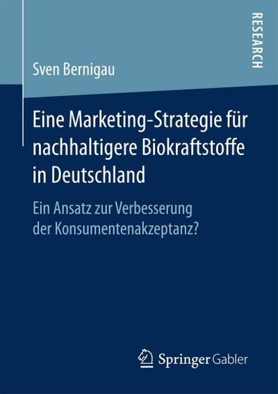 Eine Marketing-Strategie für nachhaltigere Biokraftstoffe in Deutschland