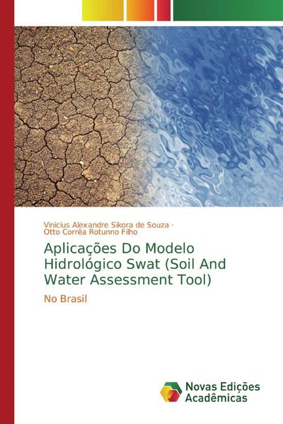 Aplicações Do Modelo Hidrológico Swat (Soil And Water Assessment Tool)