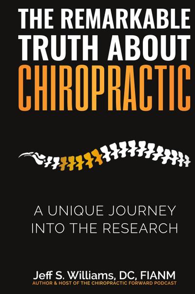 The Remarkable Truth About Chiropractic