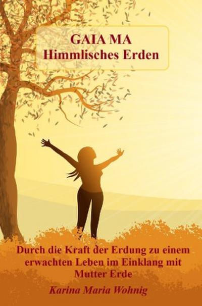 GAIA MA Himmlisches Erden