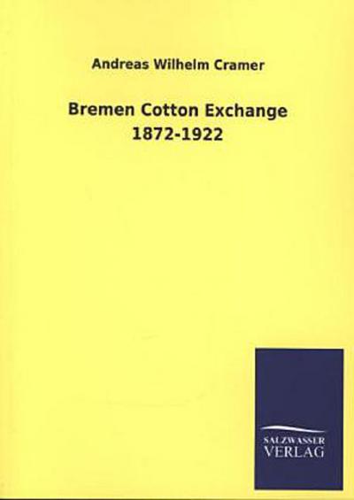 Bremen Cotton Exchange 1872-1922