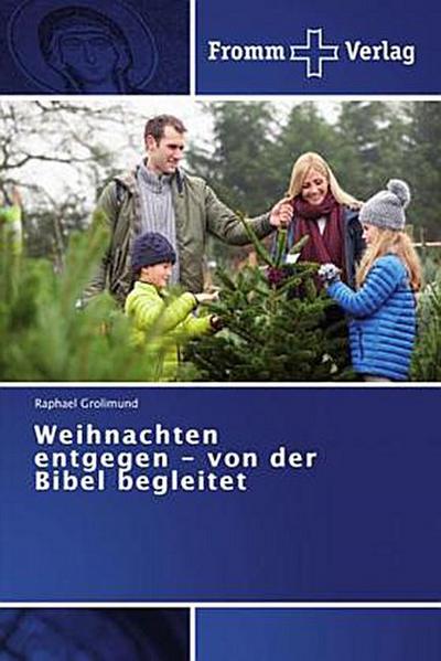 Weihnachten entgegen - von der Bibel begleitet