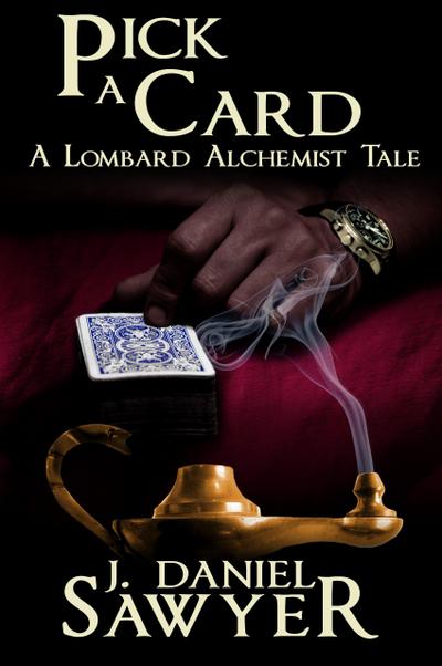 Pick A Card (The Lombard Alchemist Tales, #6)