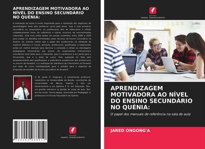 APRENDIZAGEM MOTIVADORA AO NÍVEL DO ENSINO SECUNDÁRIO NO QUÉNIA:
