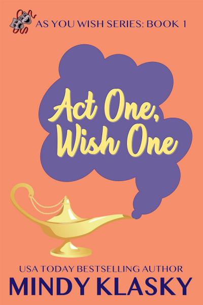 Act One, Wish One (As You Wish Series, #1)