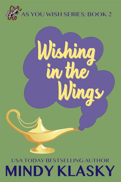 Wishing in the Wings (As You Wish Series, #2)