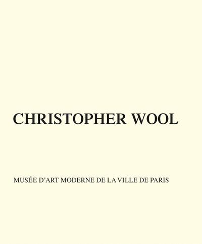 Wool, C: Musée dArt Moderne de la Ville de Paris