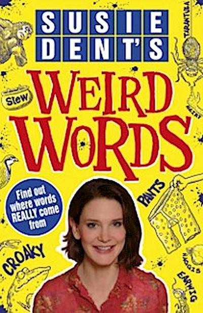 Susie Dent’s Weird Words